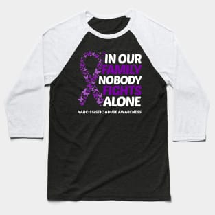 In Our Family Nobody Fights Alone Narcissistic Abuse Awareness Baseball T-Shirt